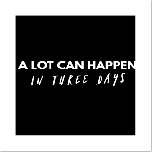 A Lot Can Happen In Three Days Christians Faith Easter Posters and Art